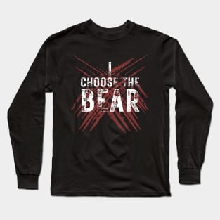 I Choose The Bear Long Sleeve T-Shirt